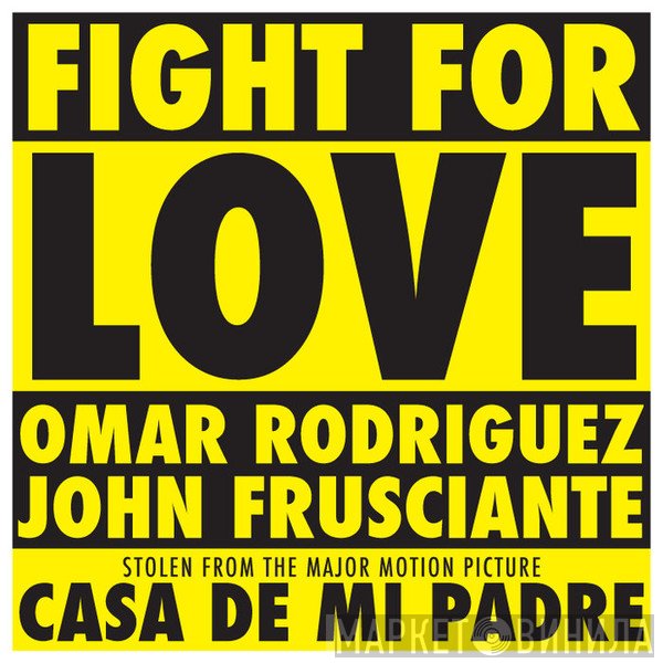 Omar Rodriguez-Lopez, John Frusciante  - Fight For Love