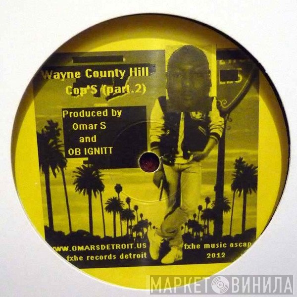Omar-S, O B Ignitt - Wayne County Hill Cop's (Part.2)