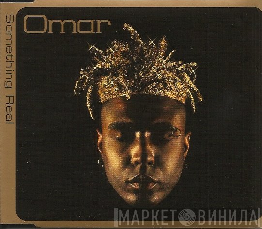 Omar - Something Real