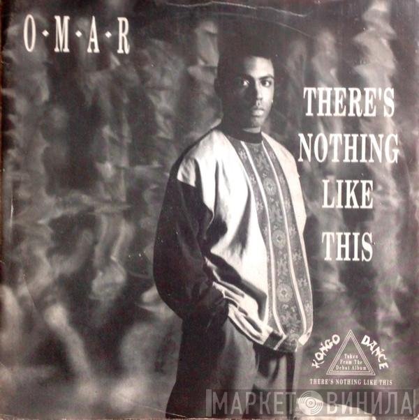 Omar  - There's Nothing Like This
