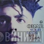 Omar - Your Loss My Gain
