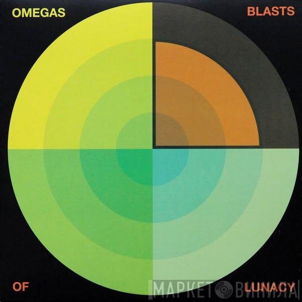 Omegas  - Blasts Of Lunacy