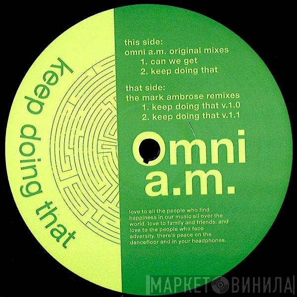 Omni A.M. - Keep Doing That