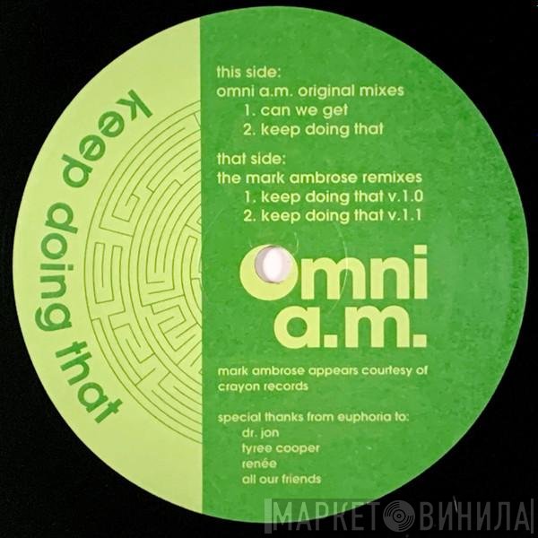 Omni A.M.  - Keep Doing That