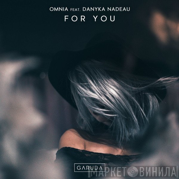 Omnia  Feat. Danyka Nadeau  - For You