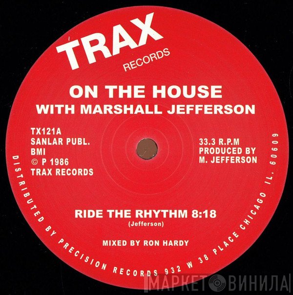 On The House With Marshall Jefferson  - Ride The Rhythm