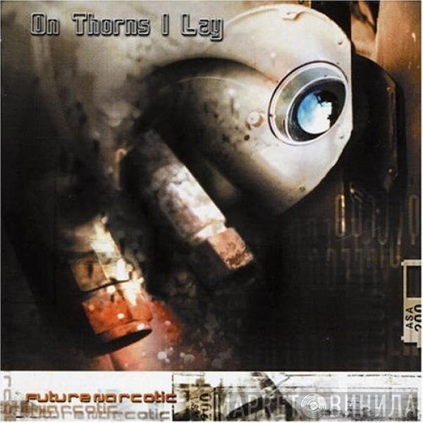 On Thorns I Lay - Future Narcotic