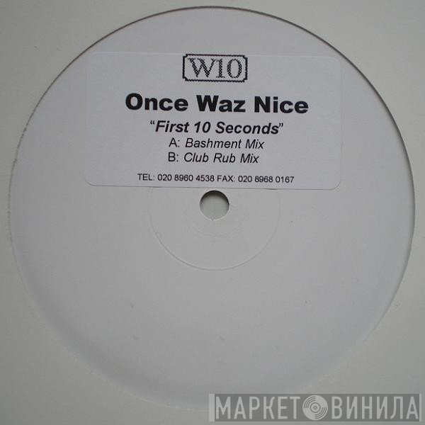 Once Waz Nice - First 10 Seconds