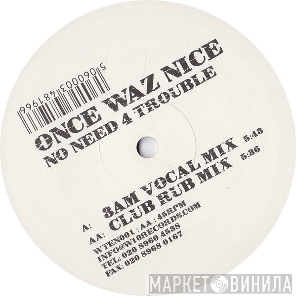 Once Waz Nice, Shena - No Need 4 Trouble