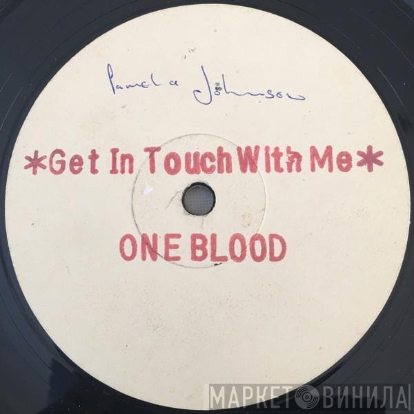 One Blood  - Get In Touch (With Me)