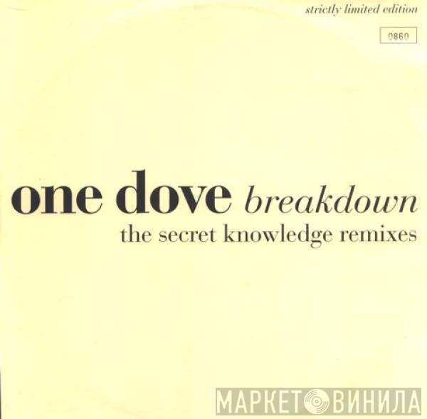 One Dove - Breakdown (The Secret Knowledge Remixes)