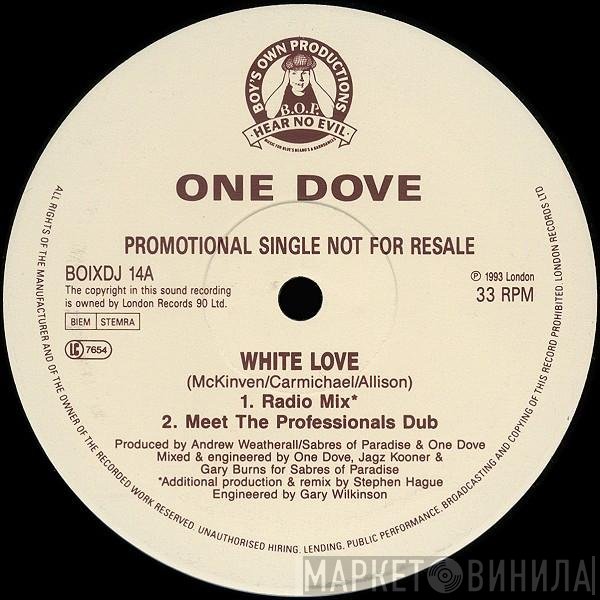 One Dove  - White Love