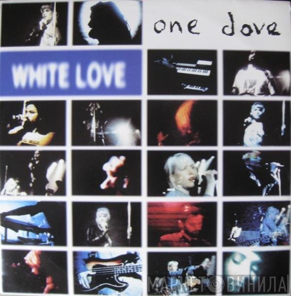 One Dove  - White Love