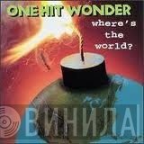 One Hit Wonder  - Where's The World?