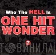 One Hit Wonder  - Who The Hell Is?