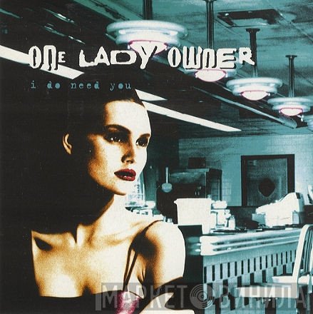 One Lady Owner - I Do Need You