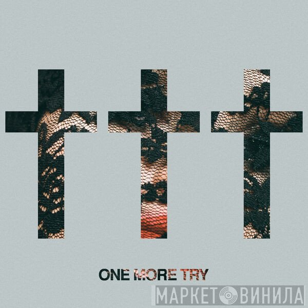 †††  - One More Try