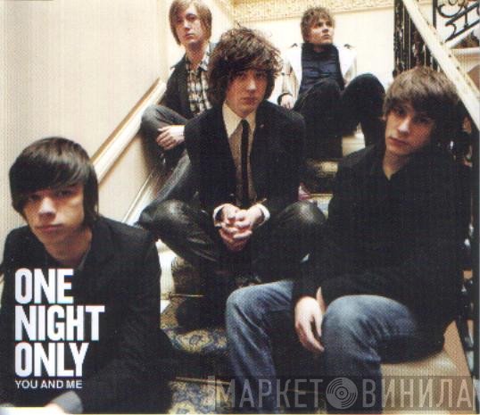 One Night Only - You And Me