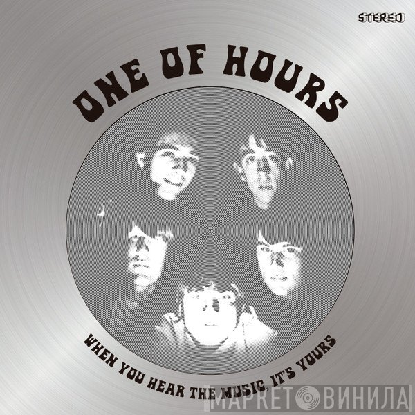 One Of Hours - When You Hear The Music, It's Yours