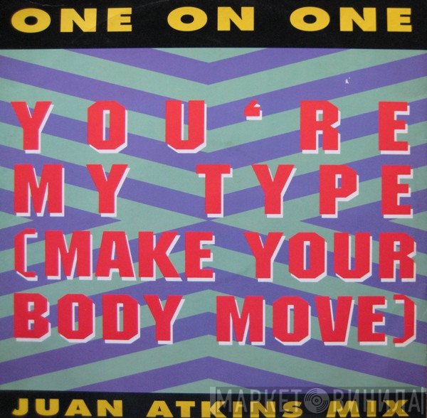 One On One - You're My Type (Make Your Body Move)