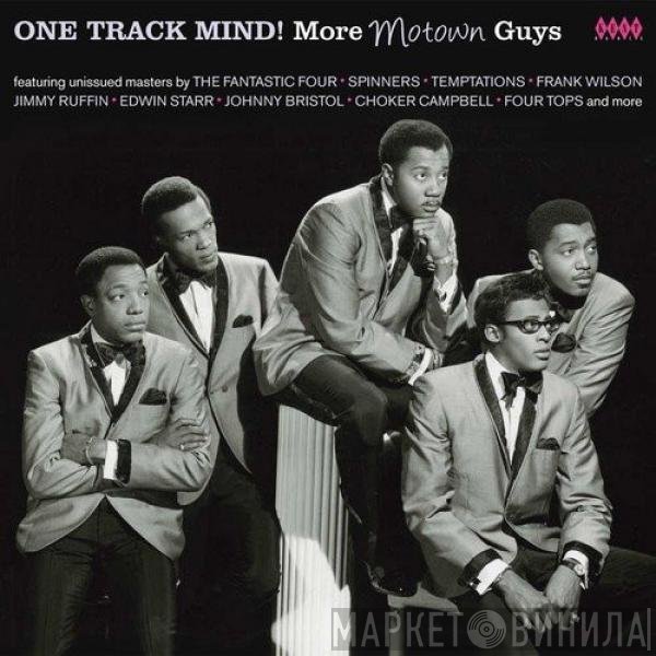  - One Track Mind! (More Motown Guys)