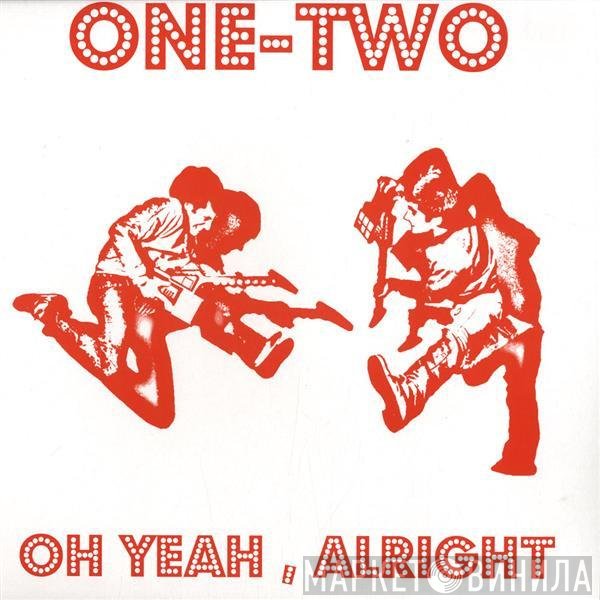 One-Two - Oh Yeah, Alright / Heady Melody