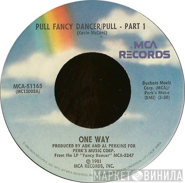 One Way  - Pull Fancy Dancer / Pull
