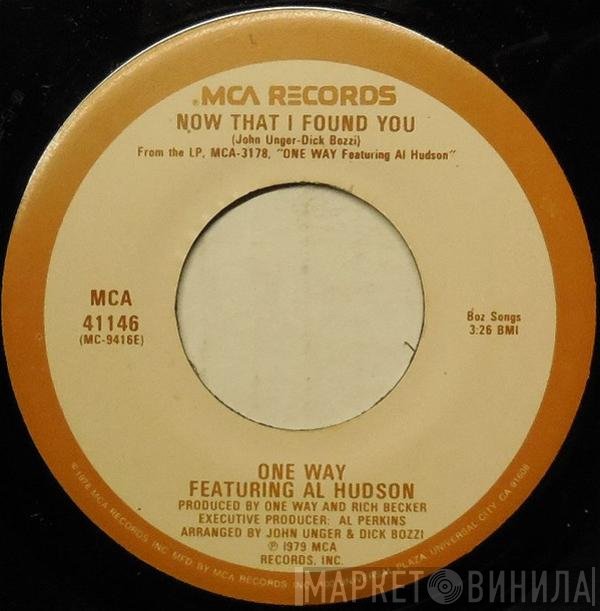 One Way, Al Hudson - Now That I Found You