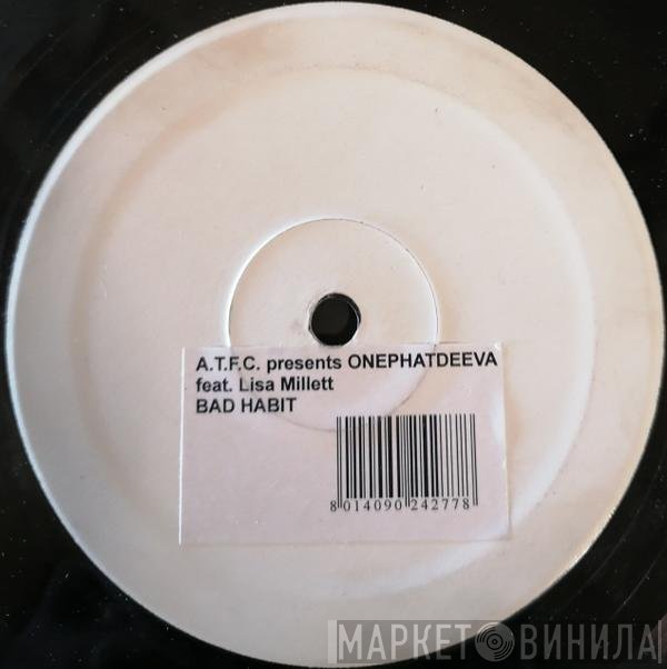 OnePhatDeeva, ATFC, Lisa Millett - Bad Habit