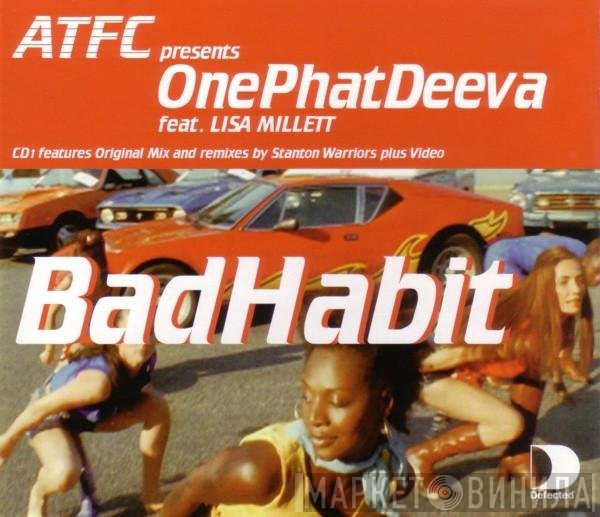 OnePhatDeeva, ATFC, Lisa Millett - Bad Habit