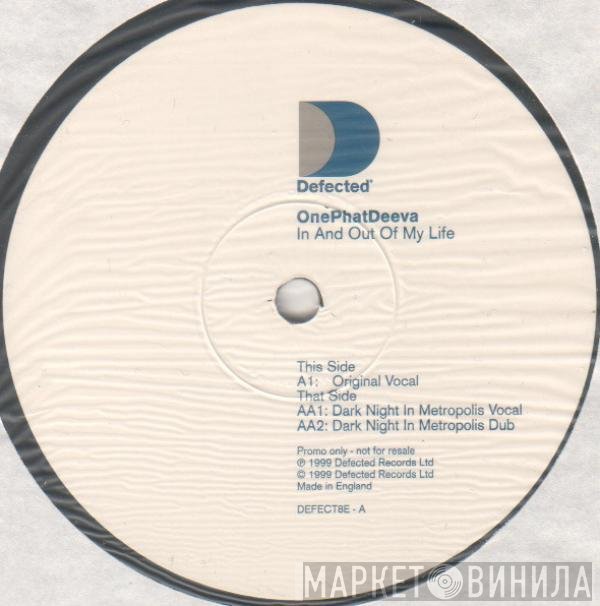 OnePhatDeeva  - In And Out Of My Life