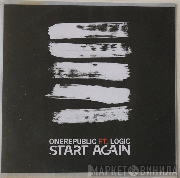 OneRepublic Ft. Logic   - Start Again