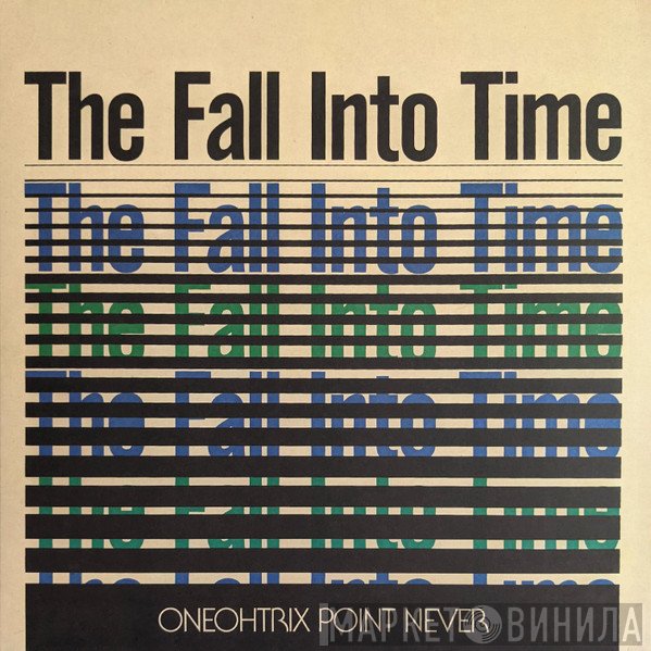 Oneohtrix Point Never  - The Fall Into Time
