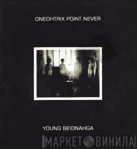 Oneohtrix Point Never  - Young Beidnahga