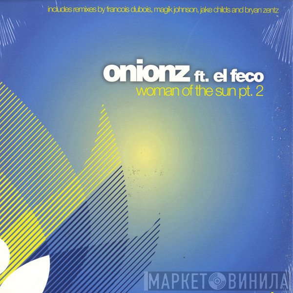Onionz - Woman Of The Sun (Part 2)
