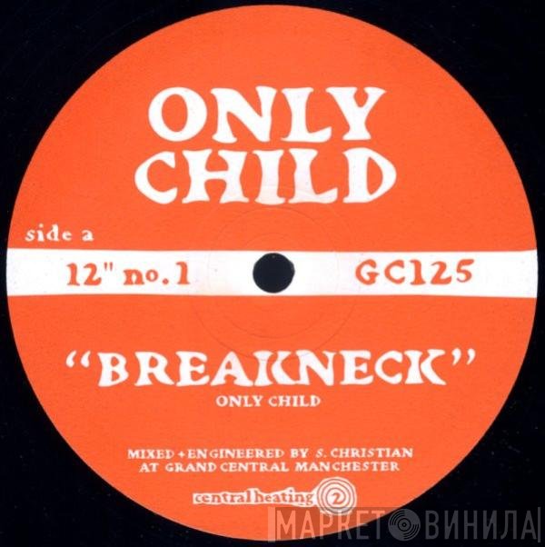 Only Child  - Breakneck / Crazy Rhymin'