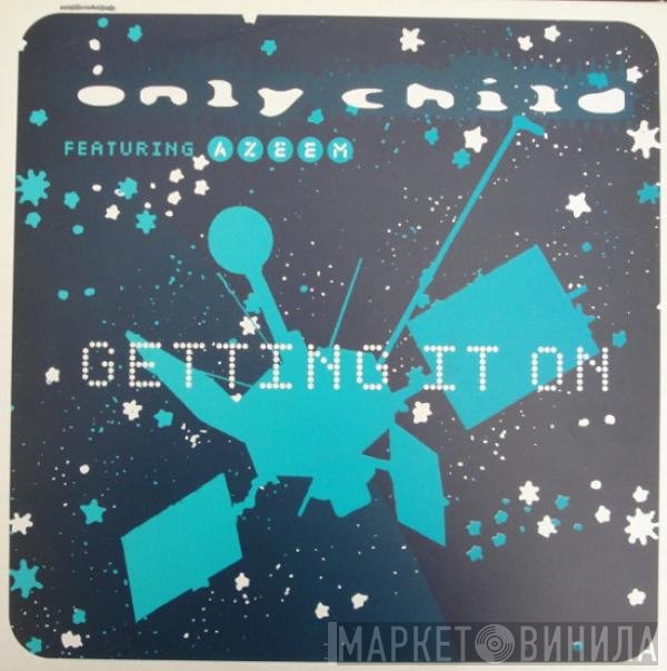 Only Child - Getting It On