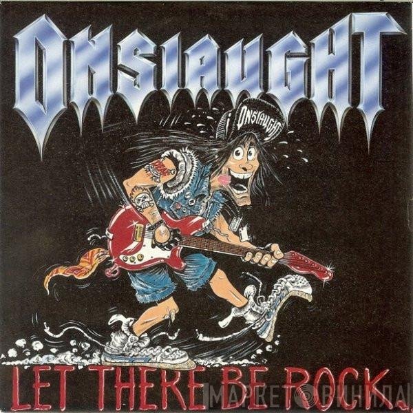 Onslaught  - Let There Be Rock