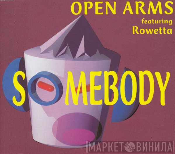 Open Arms Featuring Rowetta  - Somebody