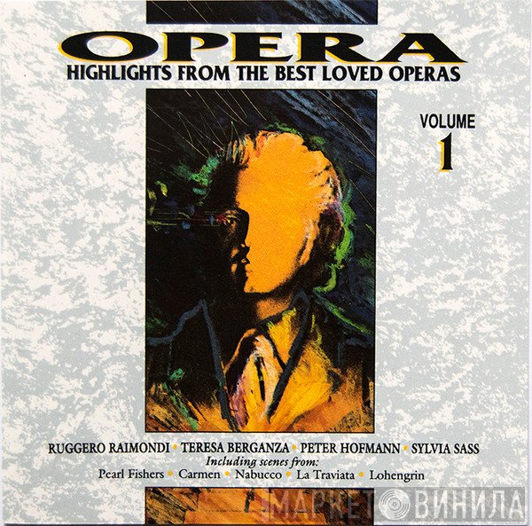  - Opera - Highlights From The Best Loved Operas Volume 1