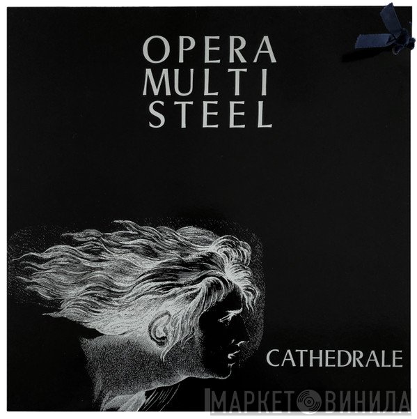 Opera Multi Steel  - Cathedrale