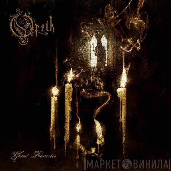 Opeth  - Ghost Reveries