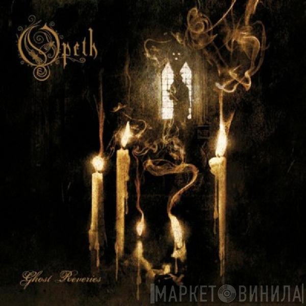 Opeth  - Ghost Reveries