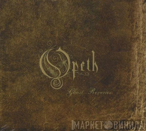 Opeth  - Ghost Reveries