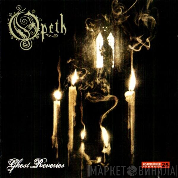 Opeth  - Ghost Reveries