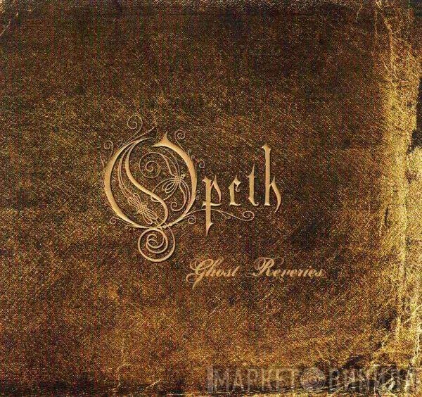 Opeth  - Ghost Reveries
