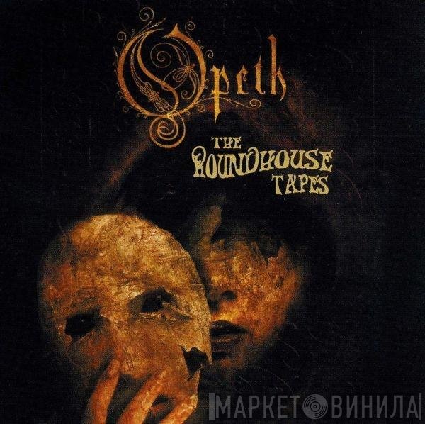Opeth - The Roundhouse Tapes