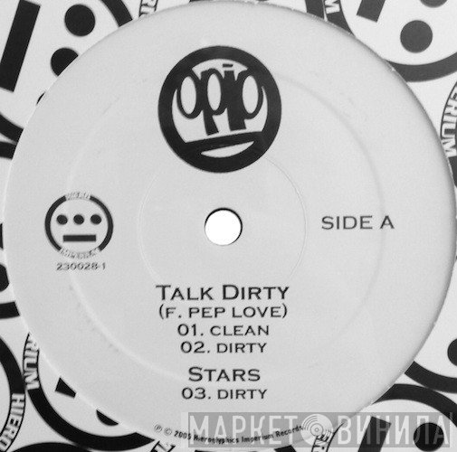 Opio - Talk Dirty / Confederate Burning / Stars