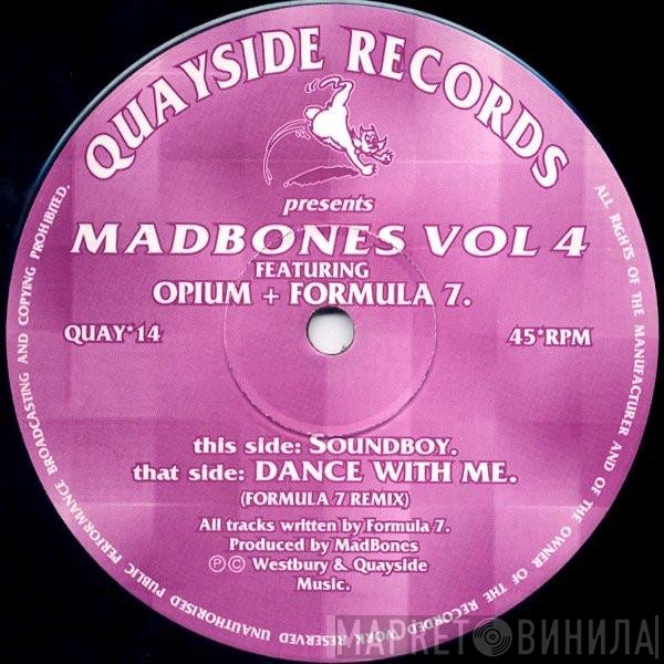 Opium  + Formula 7  - Madbones Vol 4