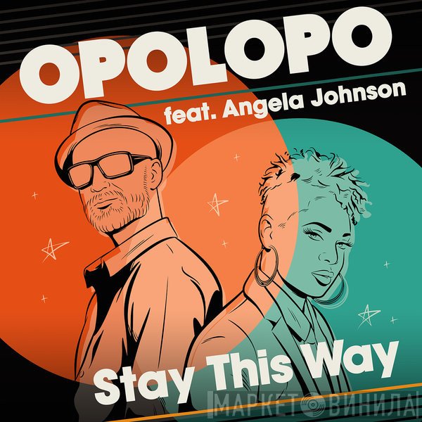 Opolopo Feat. Angela Johnson  - Stay This Way